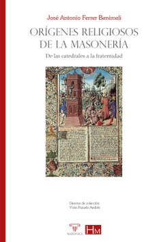 Orígenes religiosos de la masonería: reseña del libro de Ferrer Benimeli, por Juan José Morales